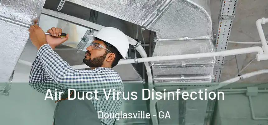  Air Duct Virus Disinfection Douglasville - GA
