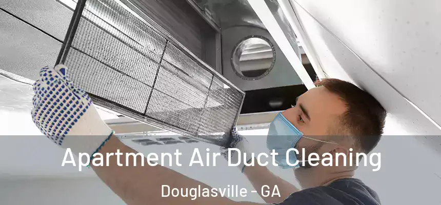  Apartment Air Duct Cleaning Douglasville - GA