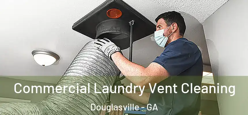  Commercial Laundry Vent Cleaning Douglasville - GA