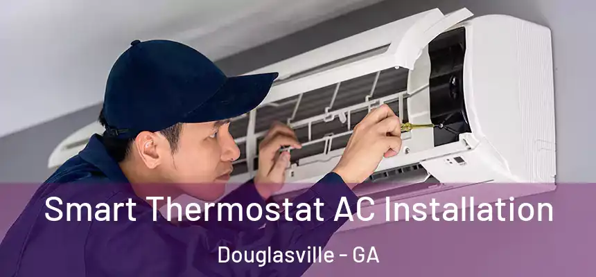  Smart Thermostat AC Installation Douglasville - GA