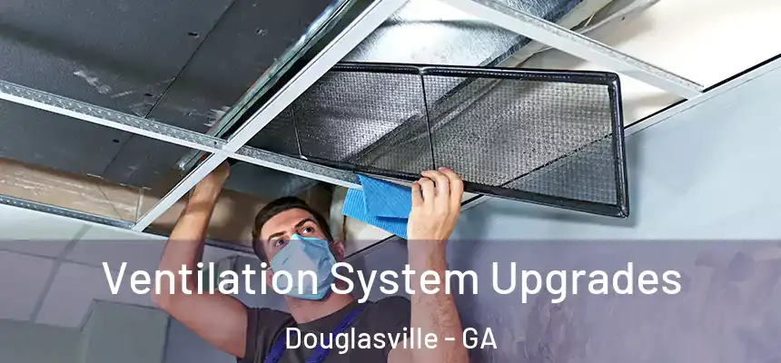  Ventilation System Upgrades Douglasville - GA